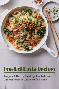 One-Pot Pasta Recipes