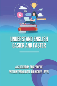 Understand English Easier And Faster
