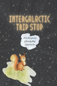 Intergalactic Trip Stop
