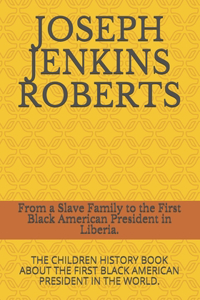 From a Slave Family to the First Black American President in Liberia.