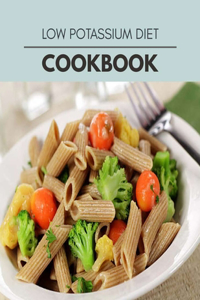 Low Potassium Diet Cookbook