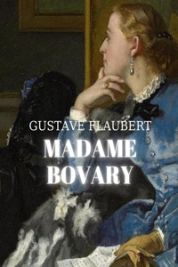 Madame Bovary by Gustave Flaubert