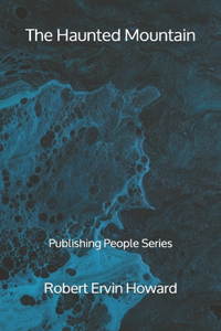 The Haunted Mountain - Publishing People Series