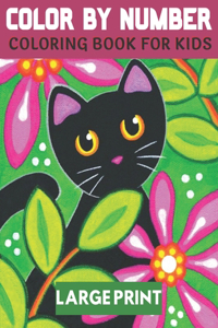 Color By Number Coloring Book For Kids Large Print: 50 Unique Color By Number Design for drawing and coloring Stress Relieving Designs for Kids Relaxation Creative color by Number Books