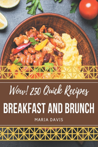Wow! 250 Quick Breakfast and Brunch Recipes