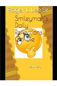 Smileyman's Daily Reflections On Life