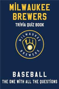 Milwaukee Brewers Trivia Quiz Book - Baseball - The One With All The Questions