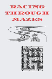 Racing Through Mazes