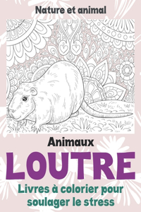 Livres à colorier pour soulager le stress - Nature et animal - Animaux - Loutre