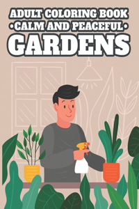 Adult Coloring Book Calm and Peaceful Gardens