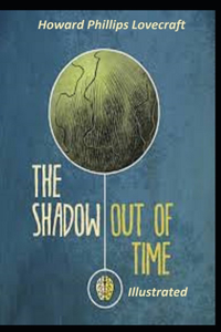 The Shadow out of Time Illustraed