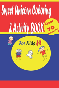 Sweet Unicorn Coloring & Activity Book For Kids Ages 4-8