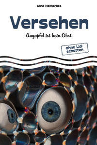 Versehen - Augapfel ist kein Obst