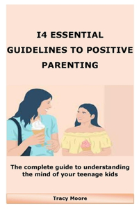 I4 Essential Guidelines to Positive Parenting