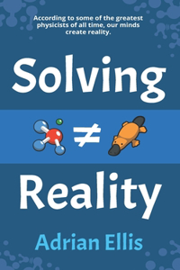 Solving Reality