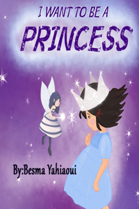 I want to be a princess
