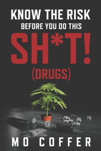 Drugs: Know the risk before doing this sh*t