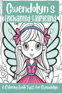 Gwendolyn's Enchanted Fairyland Personalized Coloring Book