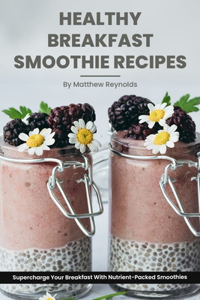 Healthy Breakfast Smoothie Recipes
