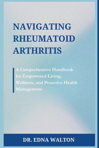 Navigating Rheumatoid Arthritis