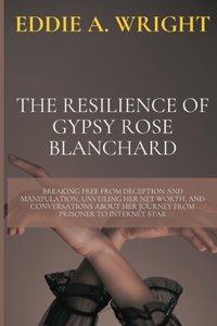 Resilience of Gypsy Rose Blanchard