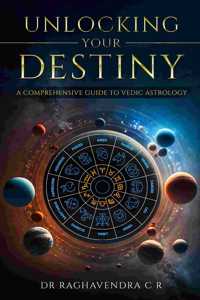 Unlocking Your Destiny - A Comprehensive Guide to Vedic Astrology