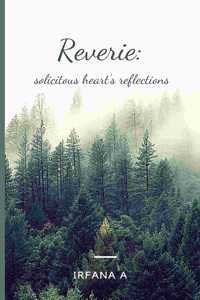 Reverie: solicitous heart's reflections