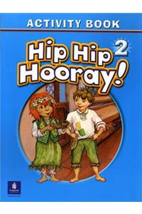 Hip Hip Hooray Student Book (with Practice Pages), Level 2 Activity Book (Without Audio CD)