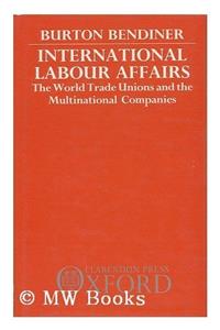 International Labour Affairs: The World Trade Unions and the Multinational Companies