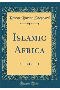 Islamic Africa (Classic Reprint)