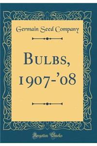 Bulbs, 1907-'08 (Classic Reprint)