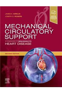 Mechanical Circulatory Support: A Companion to Braunwald's Heart Disease