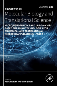 Micro/Nanofluidics and Lab-On-Chip Based Emerging Technologies for Biomedical and Translational Research Applications - Part a