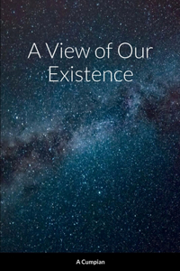 View of Our Existence