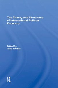 Theory and Structures of International Political Economy