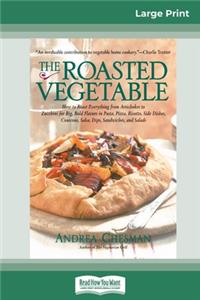 The Roasted Vegetable (16pt Large Print Edition)