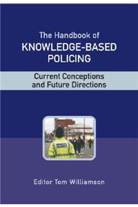 Handbook of Knowledge-Based Policing