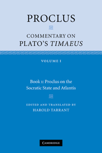 Proclus: Commentary on Plato's Timaeus: Volume 1, Book 1: Proclus on the Socratic State and Atlantis