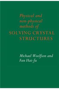 Physical and Non-Physical Methods of Solving Crystal Structures