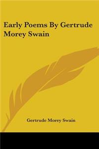 Early Poems By Gertrude Morey Swain