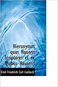 Hieronymus Quos Nouerit Scriptores Et Ex Quibus Hauserit