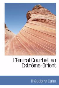 L'Amiral Courbet En Extreme-Orient