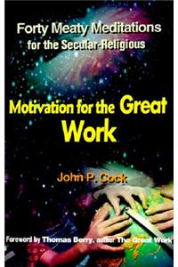 Motivation for the Great Work