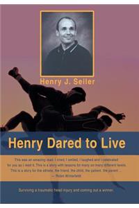 Henry Dared to Live
