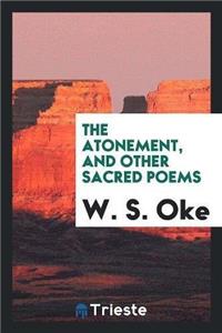 The Atonement, and Other Sacred Poems