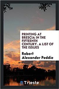 Printing at Brescia in the Fifteenth Century. a List of the Issues