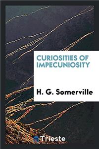 Curiosities of Impecuniosity