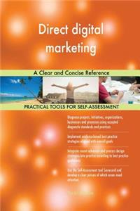 Direct digital marketing A Clear and Concise Reference