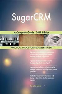 SugarCRM A Complete Guide - 2019 Edition