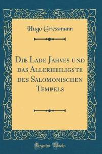 Die Lade Jahves Und Das Allerheiligste Des Salomonischen Tempels (Classic Reprint)